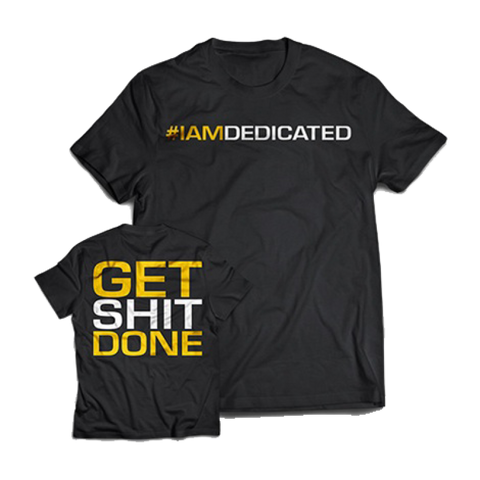 Dedicated T-Shirt "Get Shit Done"